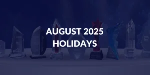 AUG 2025 HOLIDAYS